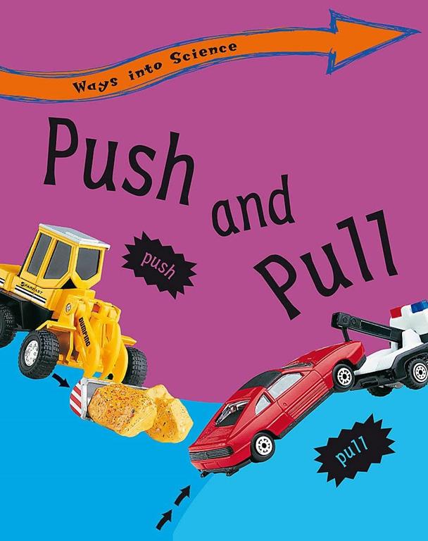 Push and Pull (Ways into Science)