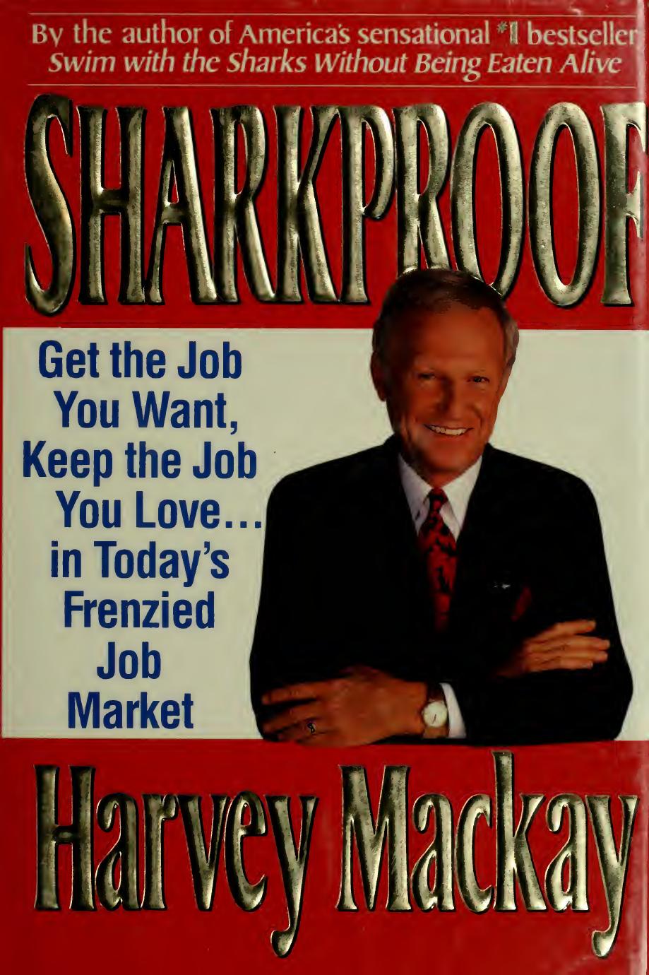 Sharkproof : get the job you want, keep the job you love in today's tough job market.