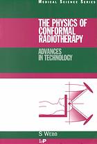 The Physics of Conformal Radiotherapy: Advances in Technology (PBK) (Series in Medical Physics and Biomedical Engineering)