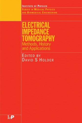 Electrical Impedance Tomography: Methods, History and Applications (Series in Medical Physics and Biomedical Engineering)