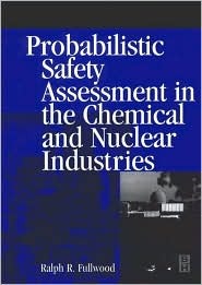 Probabilistic Safety Assessment in the Chemical and Nuclear Industries