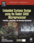 Embedded Systems Design Using the Rabbit 3000 Microprocessor