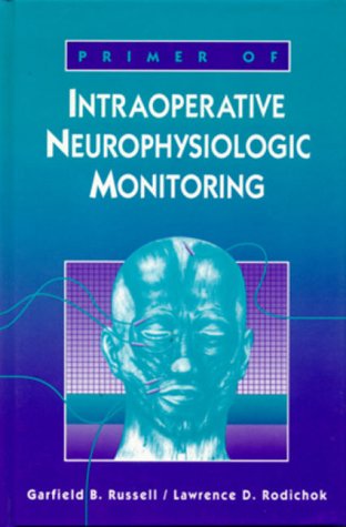 Primer Of Intraoperative Neurophysiologic Monitoring