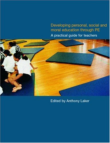 Developing Personal, Social and Moral Education through Physical Education