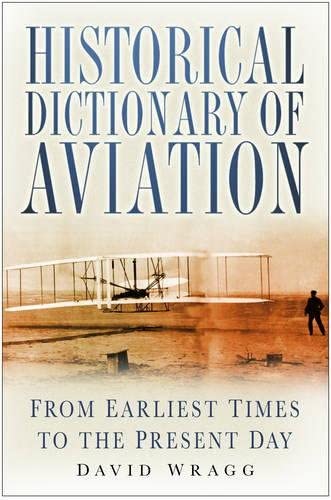 Historical Dictionary of Aviation - from the Earliest Times to the Present Day