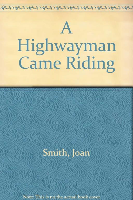 A Highwayman Came Riding