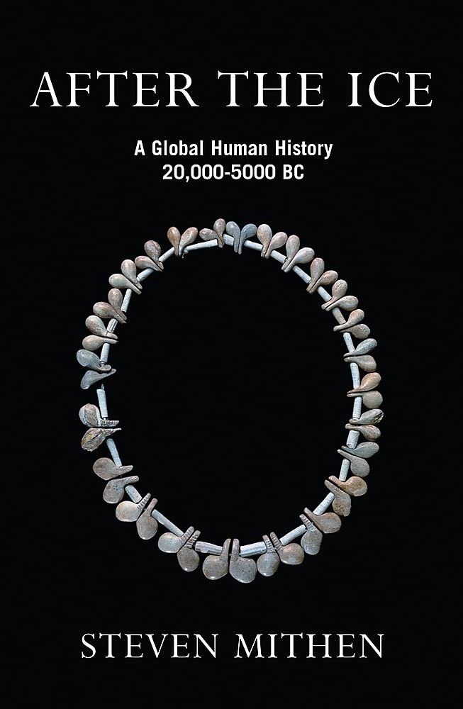 After the Ice : A Global Human History 20,000-5000 Bc