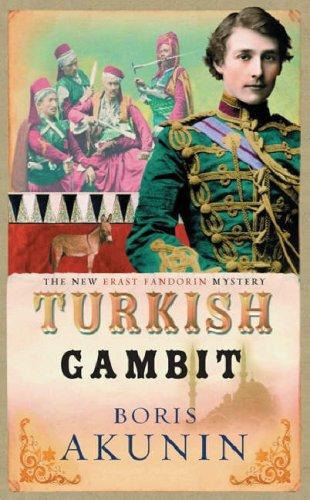 Turkish Gambit (Erast Fandorin, No. 2) (Erast Fandorin Mysteries)