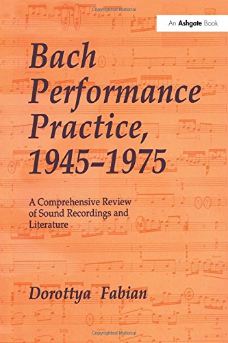 Bach Performance Practice, 1945 1975