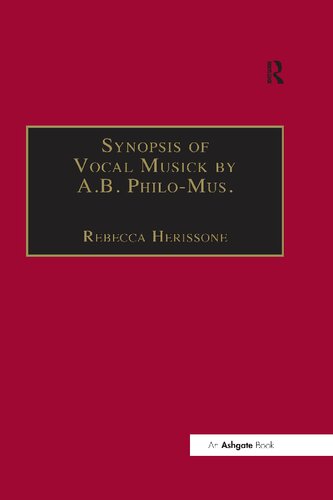 Synopsis of Vocal Musick by Ab Philo-mus (Music Theory in Britain, 1500-1700) (Music Theory in Britain, 1500-1700) (Music Theory in Britain, 1500-1700)