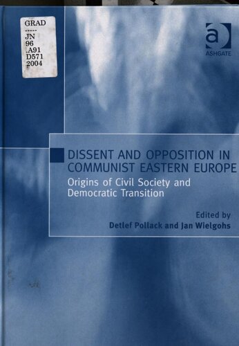 Dissent and Opposition in Communist Eastern Europe
