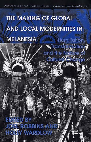 The Making of Global and Local Modernities in Melanesia