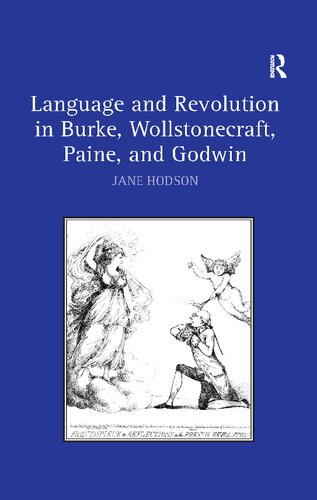 Language and Revolution in Burke, Wollstonecraft, Paine, and Godwin