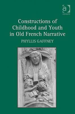 Constructions of Childhood and Youth in Old French Narrative