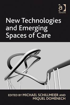 New Technologies And Emerging Spaces Of Care