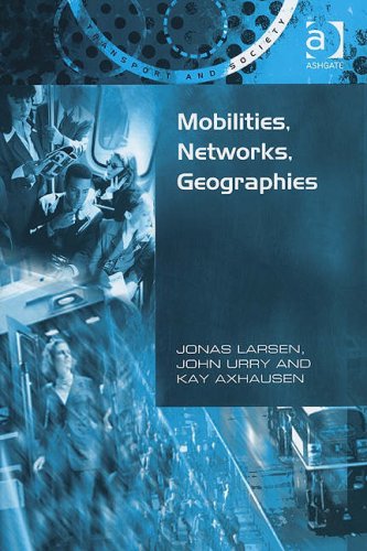Mobilities, Networks, Geographies.