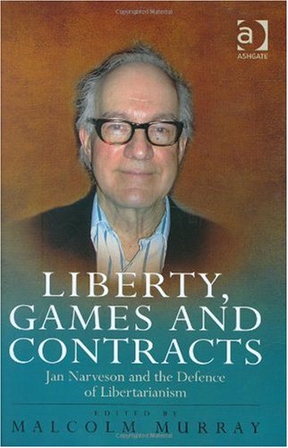 Liberty, games and contracts : Jan Narveson and the defence of libertarianism