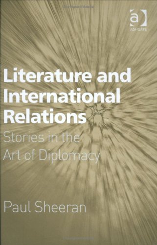 Literature and International Relations : Stories in the Art of Diplomacy.