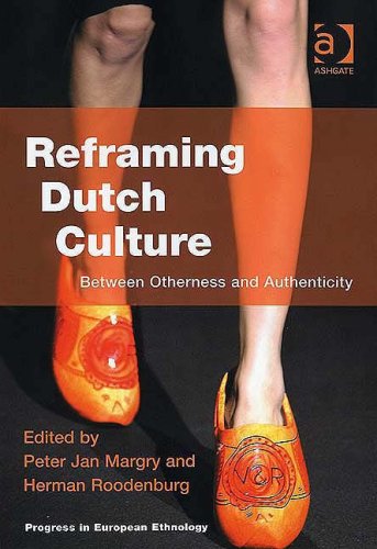 Reframing Dutch Culture : Between Otherness and Authenticity.