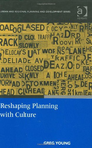 Reshaping Planning with Culture. Urban and Regional Planning and Development Series.