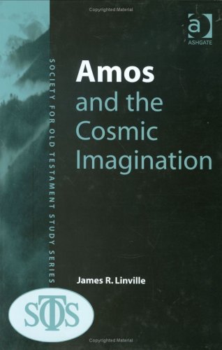 Amos and the Cosmic Imagination Society for Old Testament Study Monographs