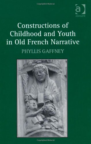 Constructions of Childhood and Youth in Old French Narrative