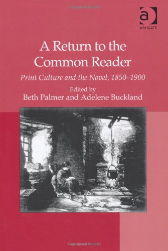 A return to the common reader : print culture and the novel, 1850-1900