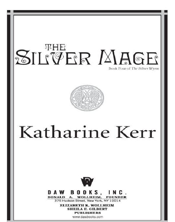 The Silver Mage: Book Four of the Silver Wyrm (Deverry: Silver Wyrm)