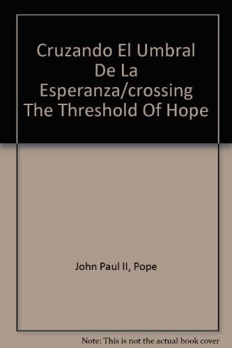 Cruzando El Umbral De La Esperanza / Crossing The Threshold Of Hope