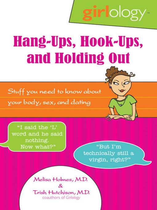 Girlology Hang-Ups, Hook-Ups, and Holding Out