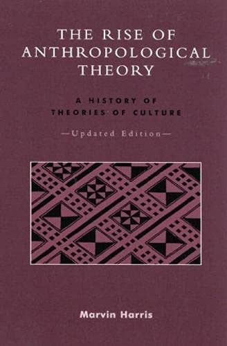 The Rise of Anthropological Theory: A History of Theories of Culture