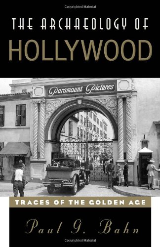 The Archaeology of Hollywood