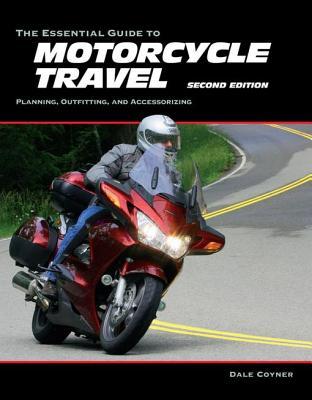 The Essential Guide to Motorcycle Travel