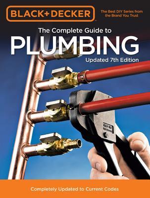 Black & Decker the Complete Guide to Plumbing Updated