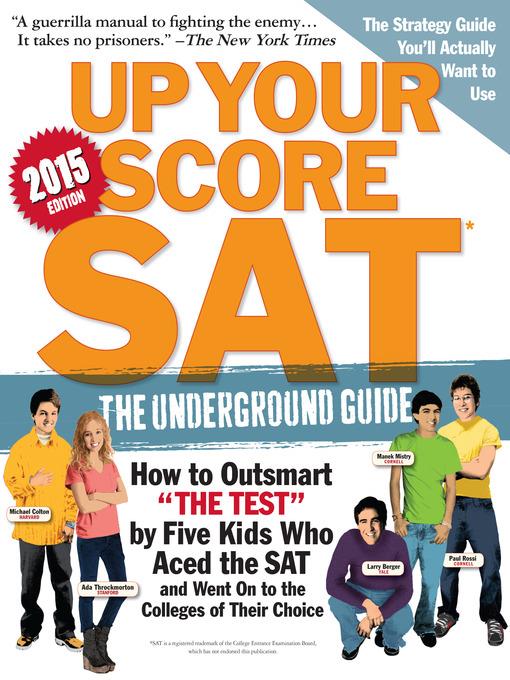 Up Your Score, The Underground Guide to the SAT, 2015-2016 Edition