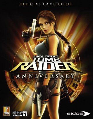 Lara Croft Tomb Raider Anniversary - Prima Official Game Guide