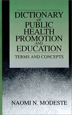A Dictionary of Public Health Promotion and Education: Terms and Concepts