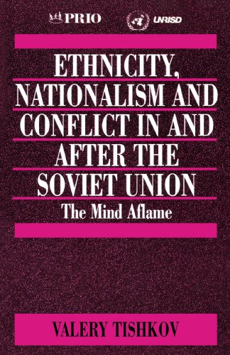 Ethnicity, Nationalism And Conflict In And After The Soviet Union