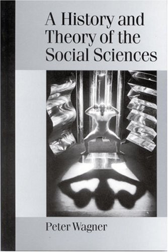 A History and Theory of the Social Sciences