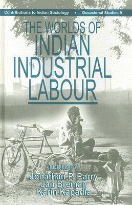 The Worlds of Indian Industrial Labour