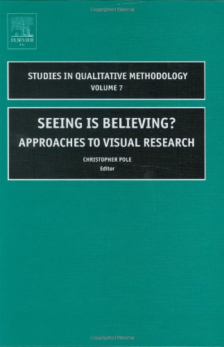 Seeing is Believing? Approaches to Visual Research (Studies in Qualitative Methodology) (Studies in Qualitative Methodology)