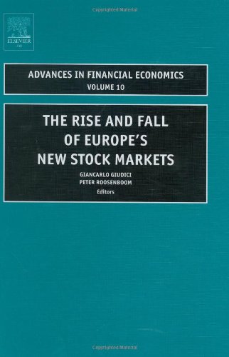 The Rise and Fall of Europe's New Stock Markets, Volume 10 (Advances in Financial Economics) (Advances in Financial Economics)
