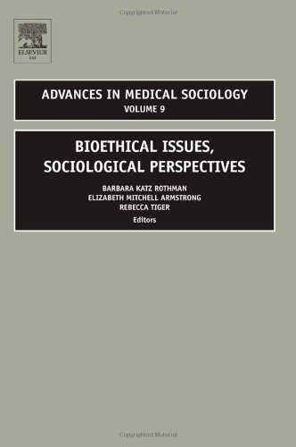 Bioethical Issues, Sociological Perspectives, Volume 9 (Advances in Medical Sociology)