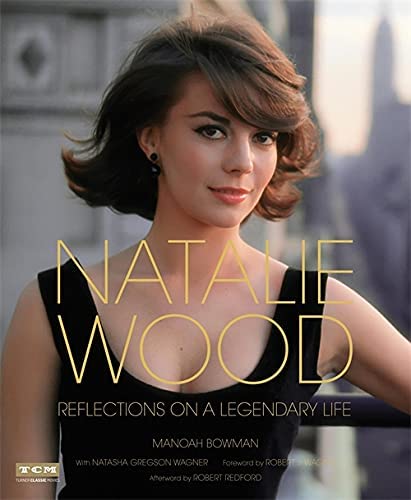 Natalie Wood: Reflections on a Legendary Life (Turner Classic Movies)