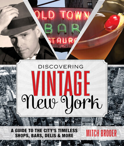 Discovering vintage New York : a guide to the city's timeless shops, bars, delis & more