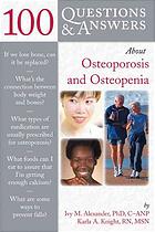 100 Questions &amp; Answers about Osteoporosis and Osteopenia