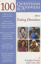 100 Q&amp;A About Eating Disorders (100 Questions &amp; Answers about . . .)