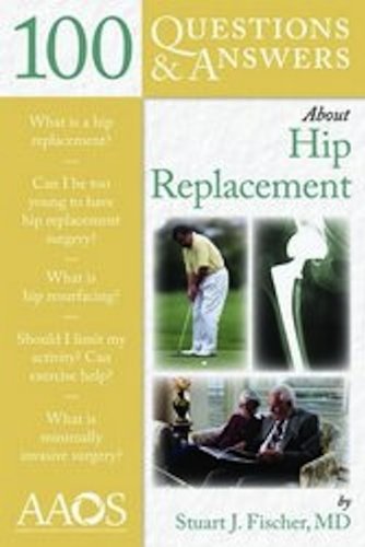 100 Questions &amp; Answers about Hip Replacement