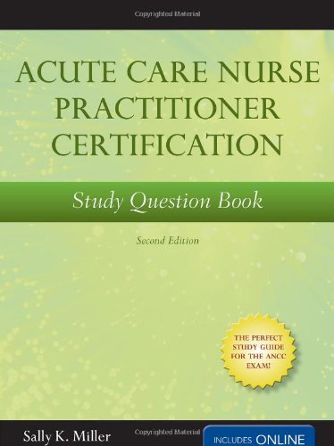 Acute Care Nurse Practitioner Certification Study Question Book