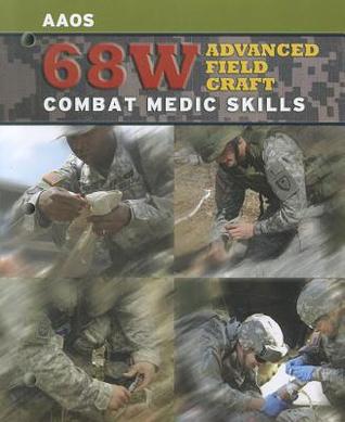 68W Advanced Field Craft: Combat Medic Skills: Combat Medic Skills
